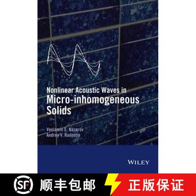 【3-4周达】Nonlinear Acoustic Waves In Micro-Inhomogeneous Solids [Wiley物理和天文] [9781118456088]