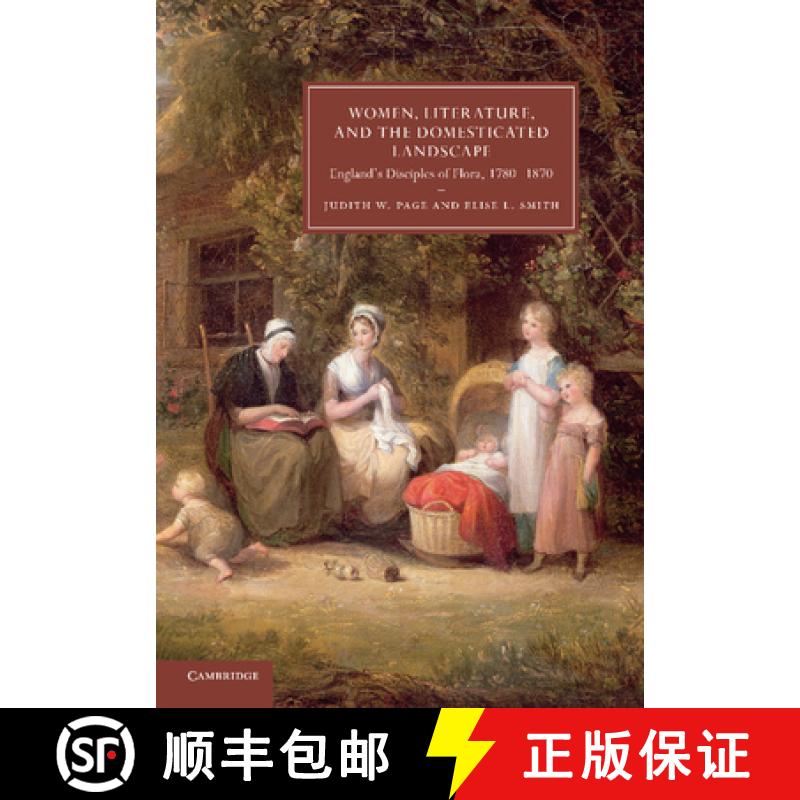 【3-4周达】Women, Literature, and the Domesticated Landscape: England's Disciples of Flora, 1780–187... [9781107420236]