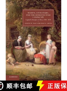 【3-4周达】Women, Literature, and the Domesticated Landscape: England's Disciples of Flora, 1780–187... [9781107420236]