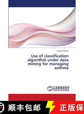 预订 Use of classification algorithm under data mining for managing asthma [9783659319594]