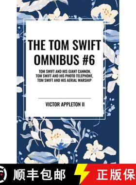 【3-4周达】The Tom Swift Omnibus #6: Tom Swift and His Giant Cannon, Tom Swift and His Photo Telephon... [9798880921805]