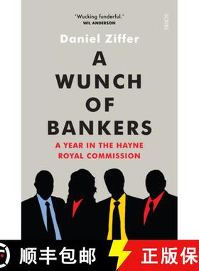 【3-4周达】A Wunch of Bankers: A Year in the Hayne Royal Commission [9781925849363]