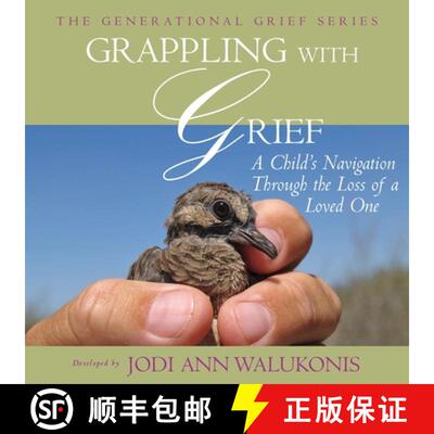 【3-4周达】Grappling With Grief, A Child's Navigation Through the Loss of a Loved One [9781934246351]
