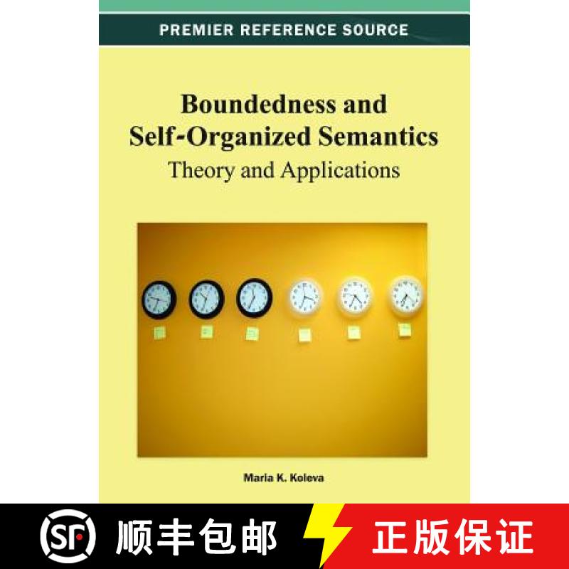 【3-4周达】Boundedness and Self-Organized Semantics: Theory and Applications [9781466622029]