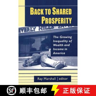 【4周达】Back to Shared Prosperity: The Growing Inequality of Wealth and Income in America : The Grow... [9780765604248]