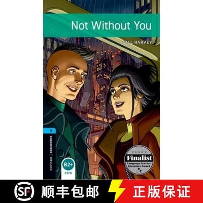 Oxford Bookworms Library: Level 5:: Not Without You: Graded readers for secondary and adult learners [9780194634359]