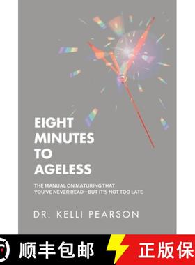 【3-4周达】Eight Minutes to Ageless: The Manual on Maturing That You've Never Read-But It's Not Too Late [9781982242008]