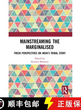 【3-4周达】Mainstreaming the Marginalised: Fresh Perspectives on India's Tribal Story [9781032057804]