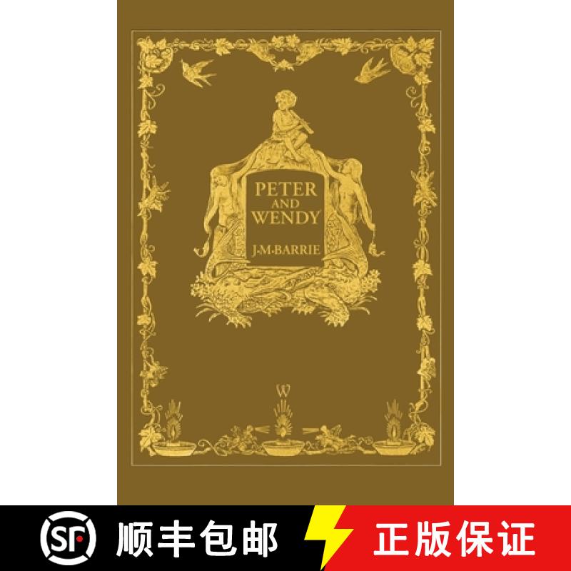 【3-4周达】Peter and Wendy or Peter Pan (Wisehouse Classics Anniversary Edition of 1911 - with 13 ori... [9789176376898]