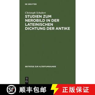 【3-4周达】Studien Zum Nerobild in Der Lateinischen Dichtung Der Antike [9783598776656]