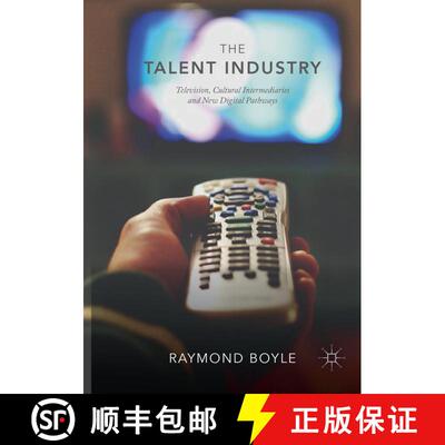 【3-4周达】The Talent Industry : Television, Cultural Intermediaries and New Digital Pathways [9783030068400]