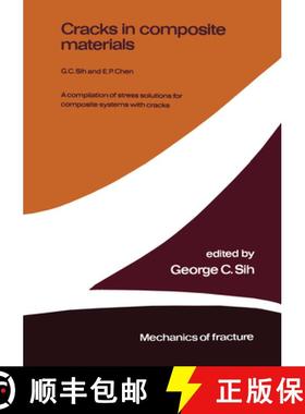 【3-4周达】Cracks in Composite Materials: A Compilation of Stress Solutions for Composite Systems wit... [9789400983427]