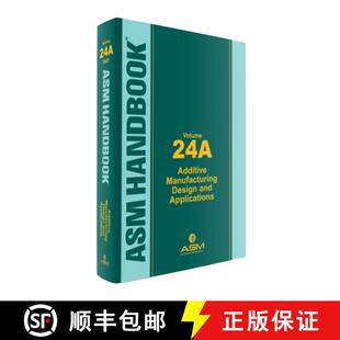 【3-4周达】精装 ASM Handbook, Volume 24A – Additive Manufacturing Design and Applications [9781627084376]