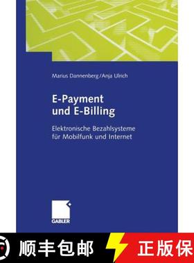 【3-4周达】E-Payment und E-Billing : Elektronische Bezahlsysteme für Mobilfunk und Internet [9783322912534]