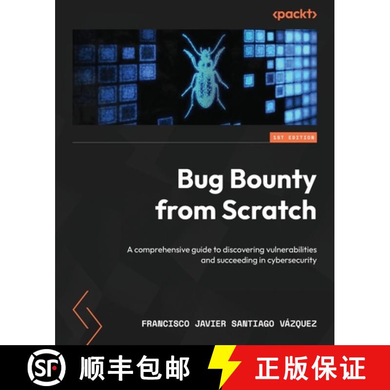 预订 Bug Bounty from Scratch: A comprehensive guide to discovering vulnerabilities and succeeding in ... [9781803239255]