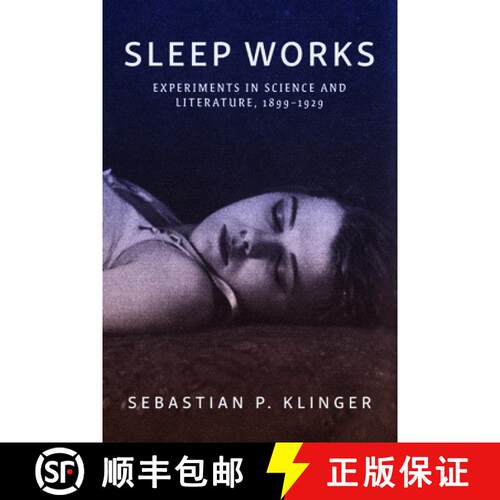 【3-4周达】精装 Sleep Works: Experiments in Science and Literature, 1899-1929 [9781421450797]
