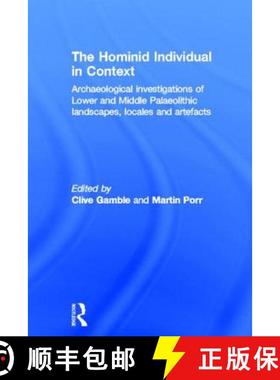 【3-4周达】The Hominid Individual in Context: Archaeological Investigations of Lower and Middle Palae... [9780415284325]