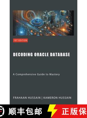 【3-4周达】Decoding Oracle Database: A Comprehensive Guide to Mastery [9798224022373]