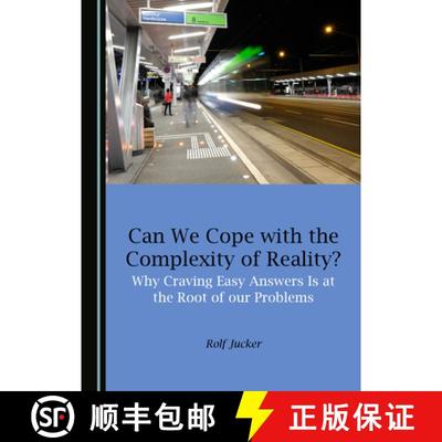 预订 Can We Cope with the Complexity of Reality? Why Craving Easy Answers Is at the Root of Our Problems [9781527548510]