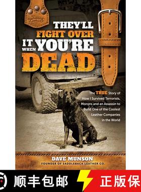 【3-4周达】They'll Fight Over It When You're Dead: The True Story of How I Survived Terrorists, Moron... [9781637634202]