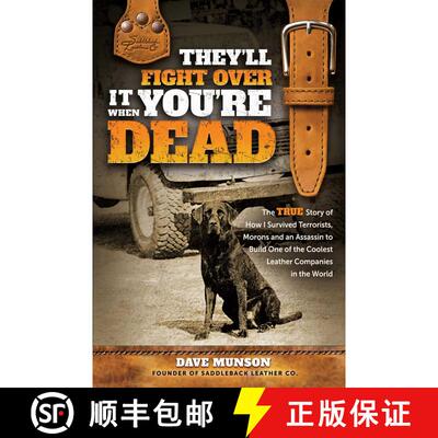 【3-4周达】They'll Fight Over It When You're Dead: The True Story of How I Survived Terrorists, Moron... [9781637634202]
