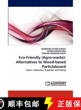 预订 Eco-Friendly (Agro-Waste): Alternatives to Wood-Based Particleboard [9783844305333]
