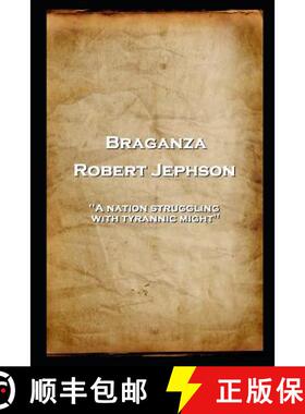 【3-4周达】Robert Jephson - Braganza: 'A nation struggling with tyrannic might'' [9781787806344]
