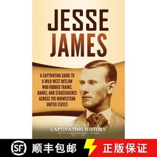 Banks Jesse Trains Stagecoache... Guide Wild Outlaw Robbed 9781647489922 James Who Captivating and West 预订