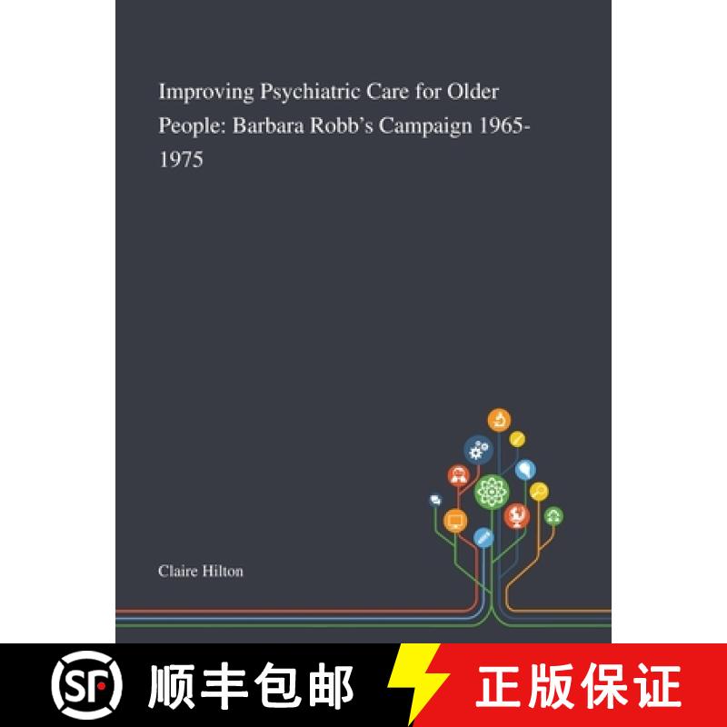 【3-4周达】Improving Psychiatric Care for Older People: Barbara Robb's Campaign 1965-1975 [9781013288920]