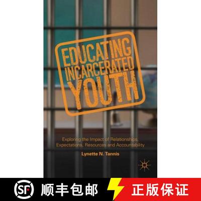【4周达】Educating Incarcerated Youth: Exploring the Impact of Relationships, Expectations, Resources... [9781137451019]