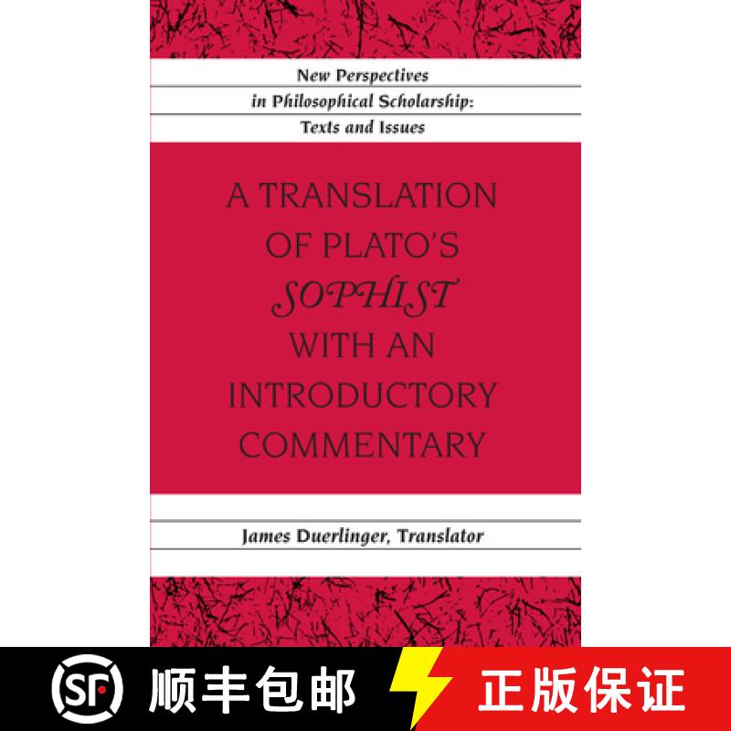 预订 A Translation of Plato's «sophist» with an Introductory Commentary: Translated by James Duerli... [9781433102615]