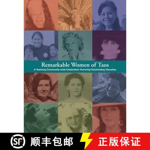 【3-4周达】Remarkable Women of Taos: A Year Long Community-wide Celebration Honoring Outstanding Taos... [9780615812755]