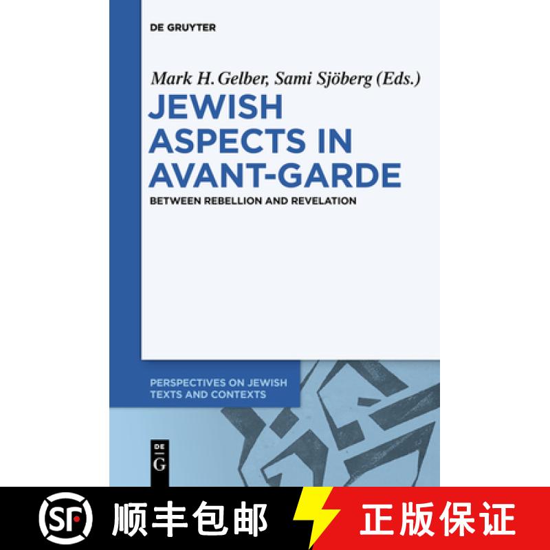 【3-4周达】Jewish Aspects in Avant-Garde: Between Rebellion and Revelation [9783110651775]
