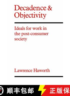 【3-4周达】Decadence and Objectivity : Ideals for Work in the Post-consumer Society [9780802063984]