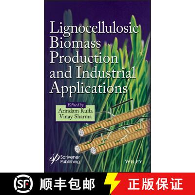 【3-4周达】精装 Lignocellulosic Biomass Production And Industrial Applications [Wiley能源] [9781119323600]