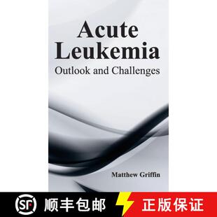 【3-4周达】Acute Leukemia: Outlook and Challenges: Outlook and Challenges [9781632410085]
