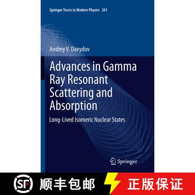 【3-4周达】Advances in Gamma Ray Resonant Scattering and Absorption : Long-Lived Isomeric Nuclear Sta... [9783319358857]