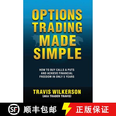 【3-4周达】精装 Options Trading Made Simple: How to Buy Calls & Puts and Achieve Financial Freedom in... [9781940156026]