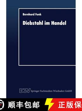 【3-4周达】Diebstahl im Handel : Deliktbekämpfung im Spannungsfeld zwischen Ökonomie und Rechtsnorm [9783824403219]