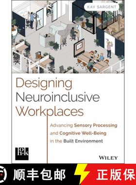 【3-4周达】Designing Neuroinclusive Workplaces: Advancing Sensory Processing and Cognitive Well-Being... [9781394309337]