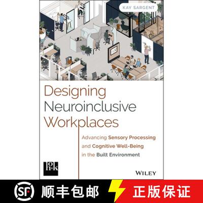 【3-4周达】Designing Neuroinclusive Workplaces: Advancing Sensory Processing and Cognitive Well-Being... [9781394309337]