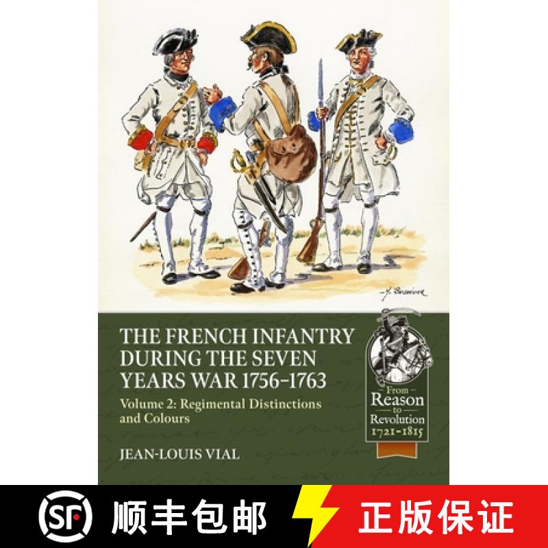 【2-3周达】French Infantry During the Seven Years' War 1756-1763 Volume 2: Regimental Distinctions an... [9781804515402]