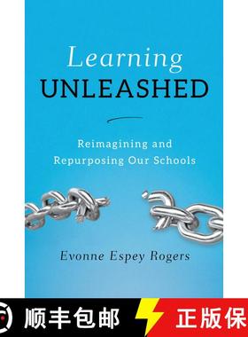 【3-4周达】Learning Unleashed : Re-Imagining and Re-Purposing Our Schools [9781475829198]