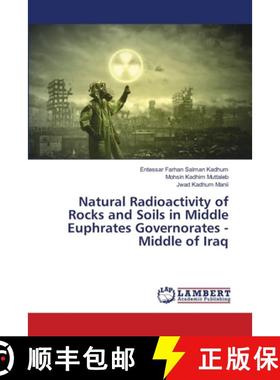 预订 Natural Radioactivity of Rocks and Soils in Middle Euphrates Governorates - Middle of Iraq [9786203462333]