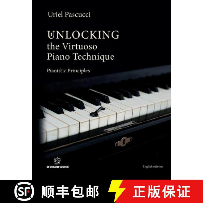 【3-4周达】Unlocking the Virtuoso Piano Technique: Pianistic Principles [9783952597415]
