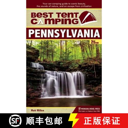 【3-4周达】精装 Best Tent Camping: Pennsylvania : Your Car-Camping Guide to Scenic Beauty, the Sounds... [9781634041997]