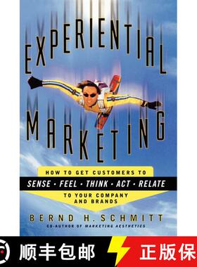 【3-4周达】Experiential Marketing: How to Get Customers to Sense, Feel, Think, Act, R [9781451636369]
