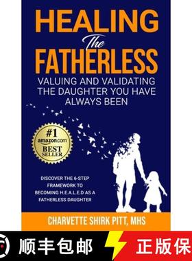 【3-4周达】Healing the Fatherless: Valuing and Validating the Daughter You Have Always Been [9798989280650]