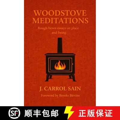 【3-4周达】精装 Woodstove Meditations: Rough-hewn essays on place and being [9798218875060]