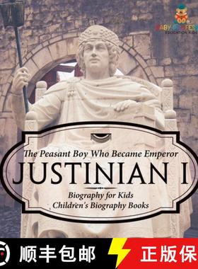 【3-4周达】Justinian I: The Peasant Boy Who Became Emperor - Biography for Kids | Children's Biograph... [9798869412843]